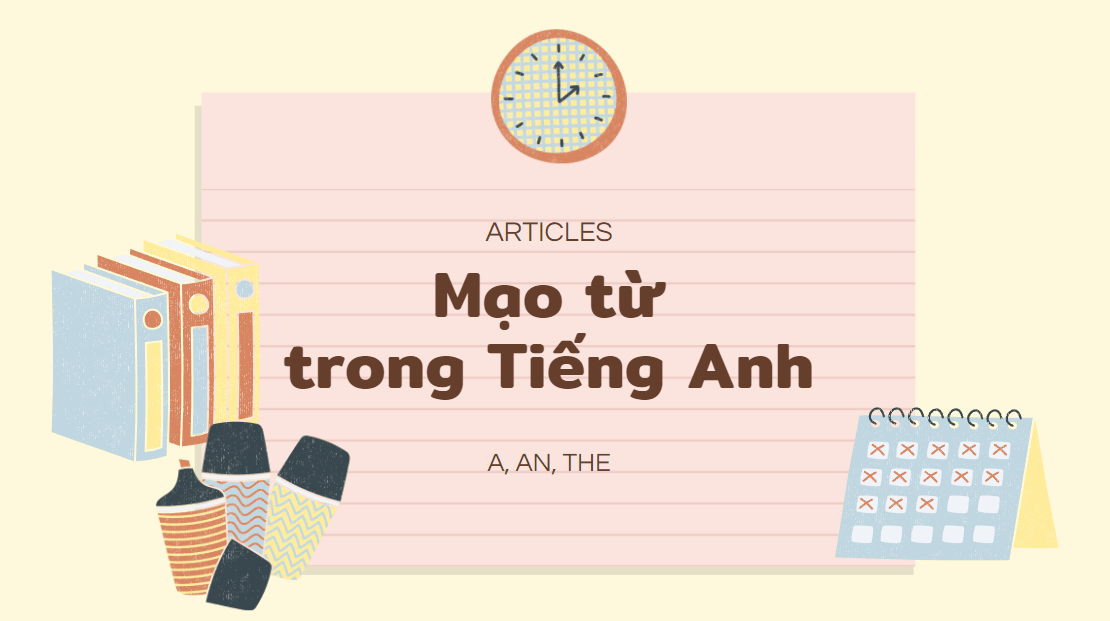 Những điều cần biết về mạo từ trong tiếng Anh